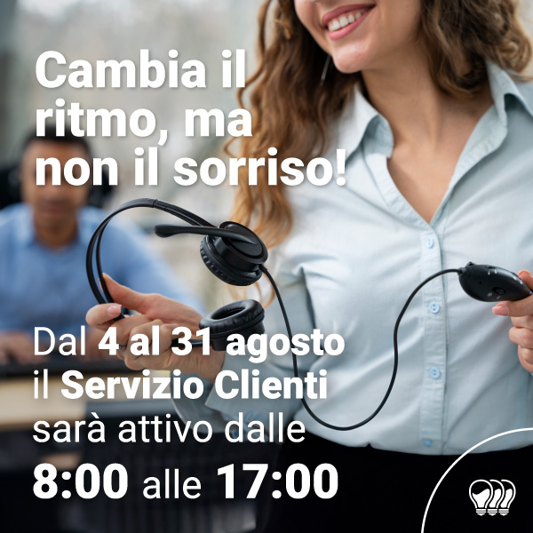 Servizio clienti - Orario agosto 8:00 - 17:00 - mobile